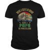 Being A Dad Is An Honor Being Pops Is Priceless Tee Shirt