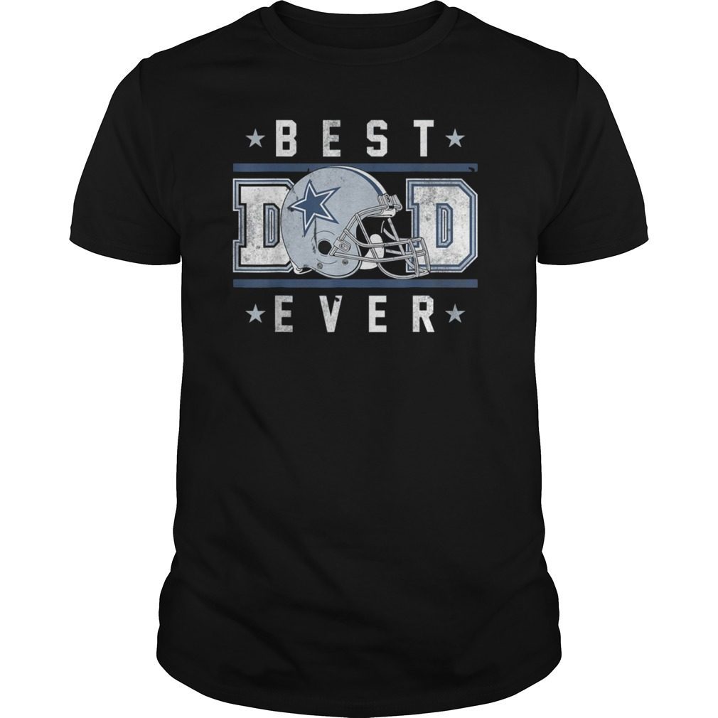 Best Dad Ever Cowboys football Dallas Lover Big Fans Gift T-Shirt
