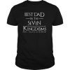 Best Dad In The Seven Kingdoms Father's Day Tshirt