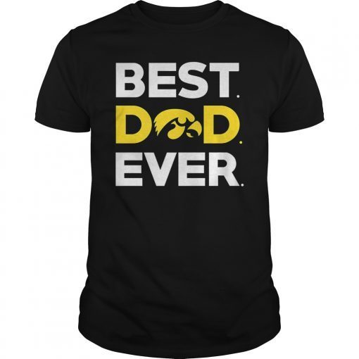 Best Dad Iowa Hawkeyes Ever T-Shirt