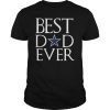Best Dallas Cowboys Dad Ever Father's Day T-Shirt