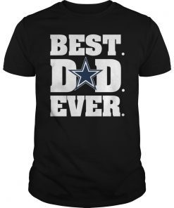 Best Dallas Cowboys Dad Ever T-Shirt Father's Day