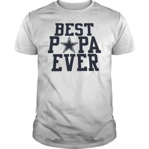 Best Papa Dallas Cowboys Ever T-Shirt Father's Day Gift