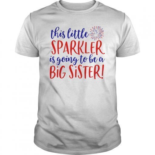Big Sister Sparkler 4th of July Pregnancy Announcement T-Shirt