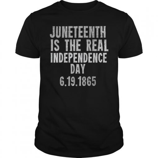 Black History TShirt Juneteenth Is the Real Independence Day