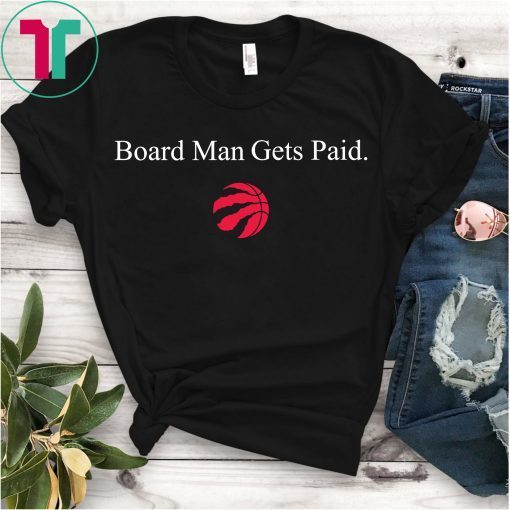 Board Man Gets Paid Kawhi Leonard Basketball T-Shirt