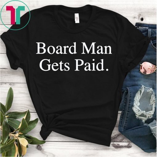 Board Man Gets Paid Kawhi Leonard Classic T-Shirt