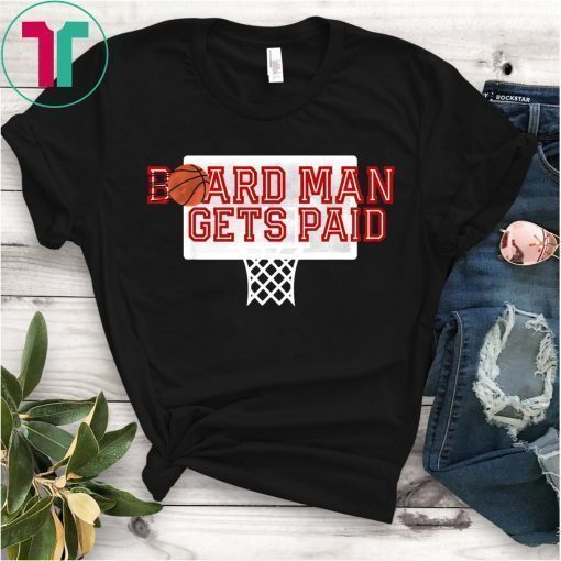 Board Man Gets Paid Kawhi Leonard Toronto Basketball Fan Shirt
