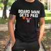Board Man Gets Paid Shirt Kawhi Basketball T-shirt Toronto Playoff Tee Shirts