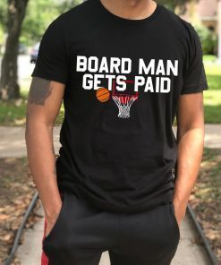 Board Man Gets Paid Shirt Kawhi Basketball T-shirt Toronto Playoff Tee Shirts