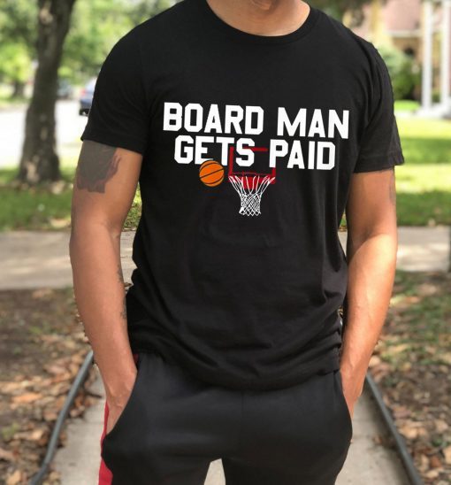 Board Man Gets Paid Shirt Kawhi Basketball T-shirt Toronto Playoff Tee Shirts