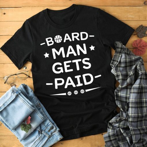 Board Man Gets Paid Shirt - Kawhi Board Man T Shirt - Boardman Tee - Kawhi Gets Paid Tee - Kawhi Leonard T-shirt