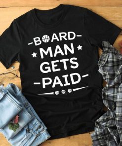 Board Man Gets Paid Shirt - Kawhi Board Man T Shirt - Boardman Tee - Kawhi Gets Paid Tee - Kawhi Leonard T-shirt - Tank - For Men Women Kids