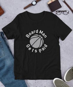 Board Man Gets Paid T-Shirt - Kawhi Leonard T-shirt - Board Man Gets Paid Shirt - Kawhi-Leonard-Board Man Gets Paid Shirt - Kawhi T-Shirt