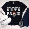 Board Man Gets Paid T-shirt ,Kawhi Leonard Toronto Basketball Fan T Shirt,Kawhi Leonard Shirt,Toronto Raptors, Jersey Tee,Basketball Shirts