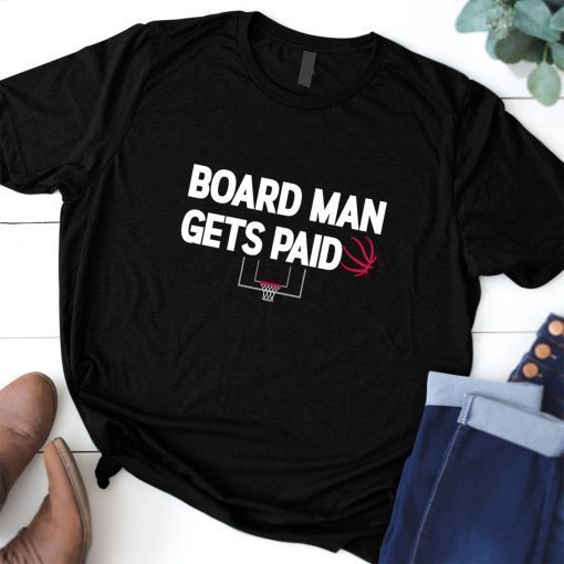 Board Man Gets Paid Tee Shirt Kawhi Basketball T-shirt Toronto Playoff Tee