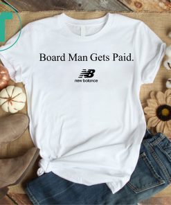 board man gets paid t-shirt for men women kids for every one who love sport special basketball Leonard Board Man Gets Paid Shirt