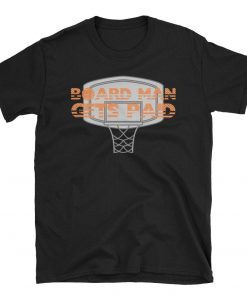 Board man Gets Paid National BoardMan Shirt Basketball Gift , Unisex Tee Shirt