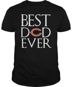 Chicago Bears Best Dad Ever T-Shirt Father's Day Gifts