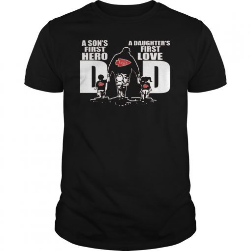 Chiefs Dad A sons first hero a daughters first love T-Shirt design