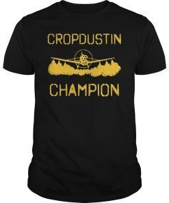 Cropdusting Champion Funny T-Shirt