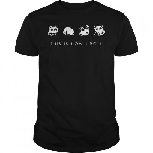 This Is How I Roll Panda Bear Tshirt Gifts. Funny humor graphic tee for kids ,boys, girls, teens, youth, adult ,mom, dad,grandma ,grandpa ,coach, instructor, squad, animal lovers who love pandas. Birthday party, Christmas, Holidays or gift giving occasion. Who doesn't love Pandas? Cool Trendy design Cute Panda Bear is a perfect This Is How I Roll t-shirt for Mother's day, birthday gifts. Looks great for the gym workouts, school,nature, the natural world, wildlife, cute bears a great gift idea for kids.