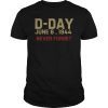 D-Day June 6 1944 Never Forget T-Shirt