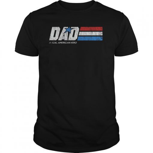 DAD A Real American Hero T-Shirt