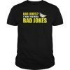 DAD SHIRT I THINK YOU MEAN RAD JOKES FATHER'S DAY GIFT SHIRTS