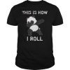 Dabbing Panda Bear This Is How I Roll Dance Gift T-Shirt