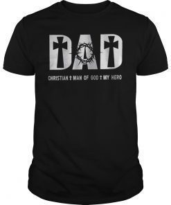 Dad Christian Man of God My Hero Jesus Shirt Father's Day Gifts