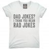 Dad Jokes I Think You Mean Rad Jokes T-Shirt
