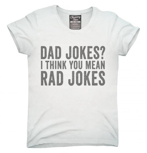 Dad Jokes I Think You Mean Rad Jokes T-Shirt