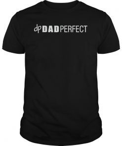 Dad Perfect Fathers Day Tee Shirt