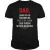 Dad Thank You For Teaching Me How To Be A Man Funny Tshirts