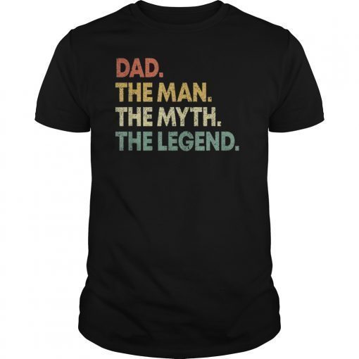 Dad The Man The Myth The Legend TShirt