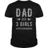 Dad of 3 Girls Shirt for Men Fathers Day Gift Shirt