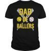 Dad of Ballers Funny Baseball Softball Gift from Son T-Shirt