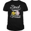 Dad of Ballers T Shirt Funny Baseball Softball Gift from Son T-Shirt