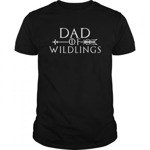 Dad of wildlings shirt funny Fathers Day gift