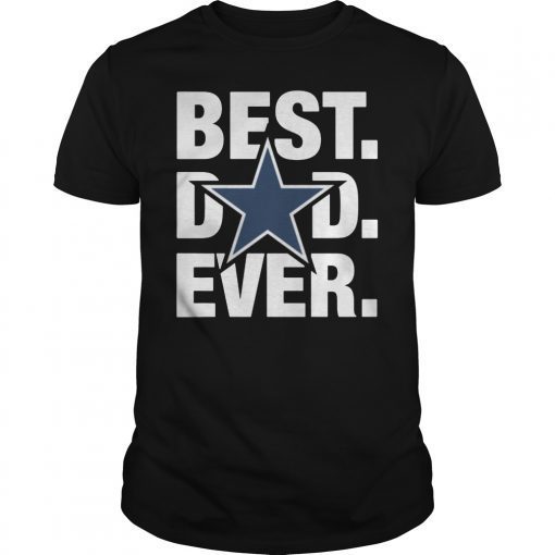 Dallas Cowboys Best Dad Ever T-Shirt
