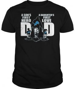 Detroit Lions Dad A Sons First Hero A Daughters Fist Love T-Shirt Design