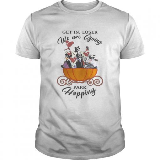 Disney Villains getin loser we are going park hopping Tee shirt