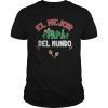 El Mejor Papa Del Mundo Dia Del Padre Mexican Daddy Tee Shirt