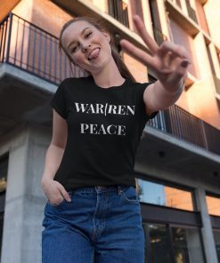 Elizabeth Warren Shirt , Warren 2020 , Women's T-Shirt , Liberal Shirt , Gifts for Her , Feminist T-Shirt , Warren and Peace
