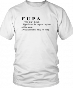 F-U-P-A DEFINITION SHIRT