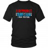 FIREWORKS DIRECTOR 4TH OF JULY SHIRT
