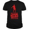 FLOSS LIKE A BOSS Shirt Newest Dance Move Tee Gift