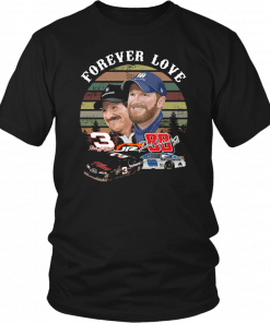 FOREVER LOVE DALE EARNHARDT AND DALE EARNHARDT JR SHIRT