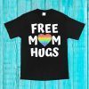 FREE Mom HUGS Rainbow Custom Vinyl T-shirt